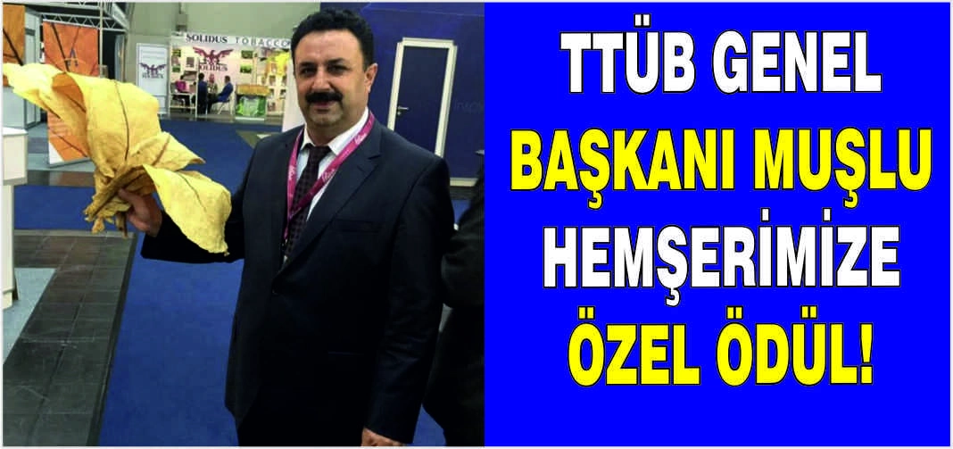 TTÜB Genel Başkanı Muşlu hemşerimize özel ödül!