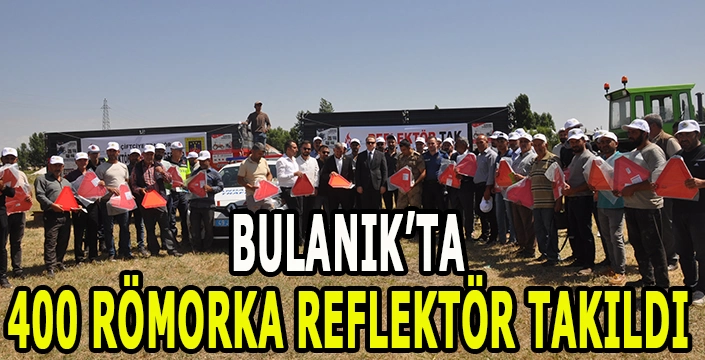 Bulanık’ta 400 römorka reflektör takıldı