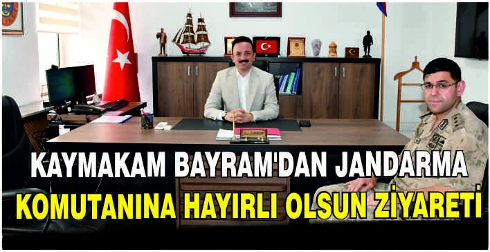 Kaymakam Bayram'dan Jandarma Komutanına hayırlı olsun ziyareti