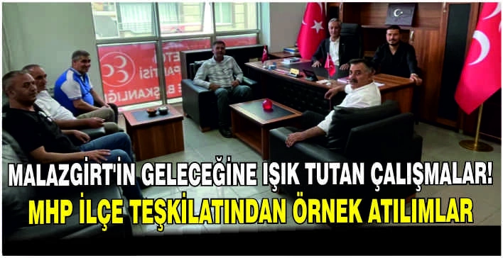 Malazgirt’in geleceğine ışık tutan çalışmalar: MHP İlçe Teşkilatından örnek atılımlar