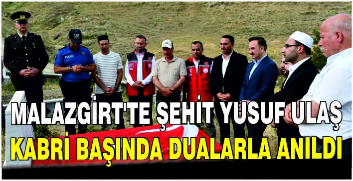 Malazgirt’te Şehit Yusuf Ulaş kabri başında dualarla anıldı