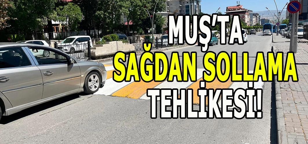 Muş’ta sağdan sollama tehlikesi: Genç sürücüler trafiği tehdit ediyor!