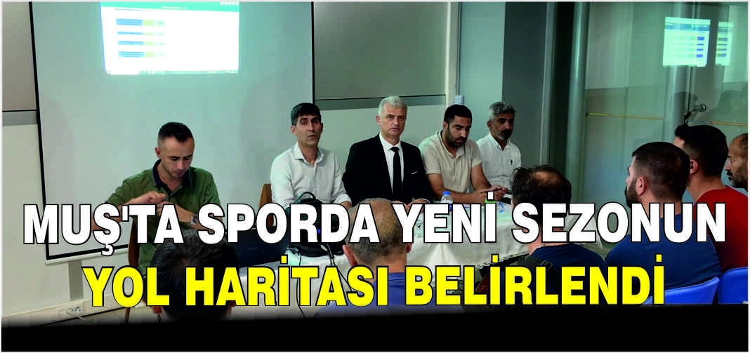 Muş’ta sporda yeni sezonun yol haritası belirlendi
