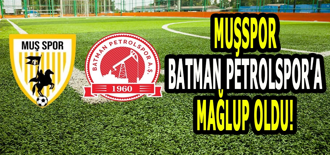 Muşspor Batman Petrolspor’a mağlup oldu: Şampiyonluk için çalışıyoruz!