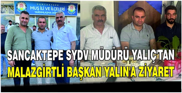 Sancaktepe SYDV Müdürü Yalıç’tan Malazgirtli Başkan Yalın’a ziyaret