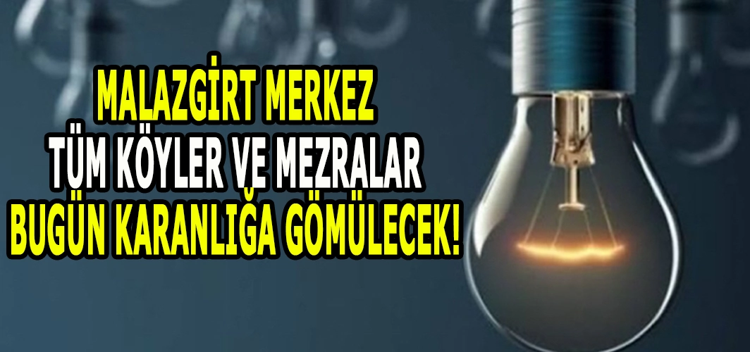 Malazgirt’te tüm mahalle ve köylerde elektrik kesintisi yaşanacak: Saatler belli oldu!