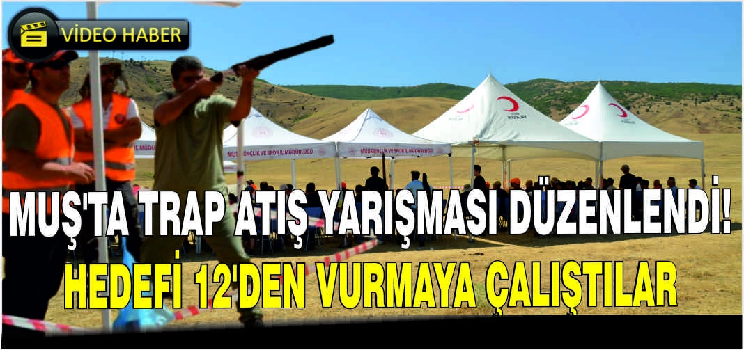 Muş'ta trap atış yarışması düzenlendi