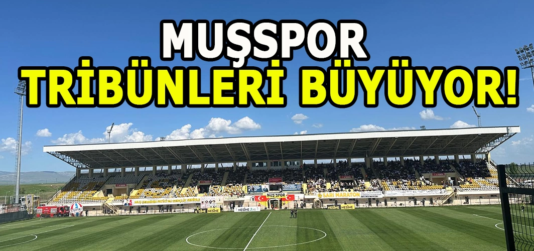 Muş’ta tribün kapasitesi artıyor! İhale süreci resmen başladı!