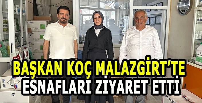Muş TSO Başkanı Erdal Koç’tan Malazgirt esnafına ziyaret