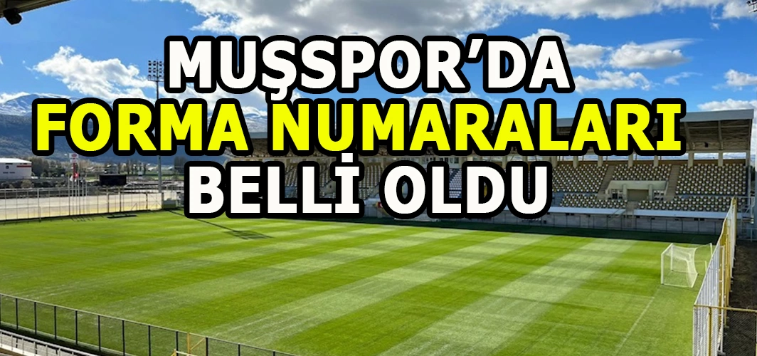 Muşspor’da yeni sezonun forma numaraları belli oldu!