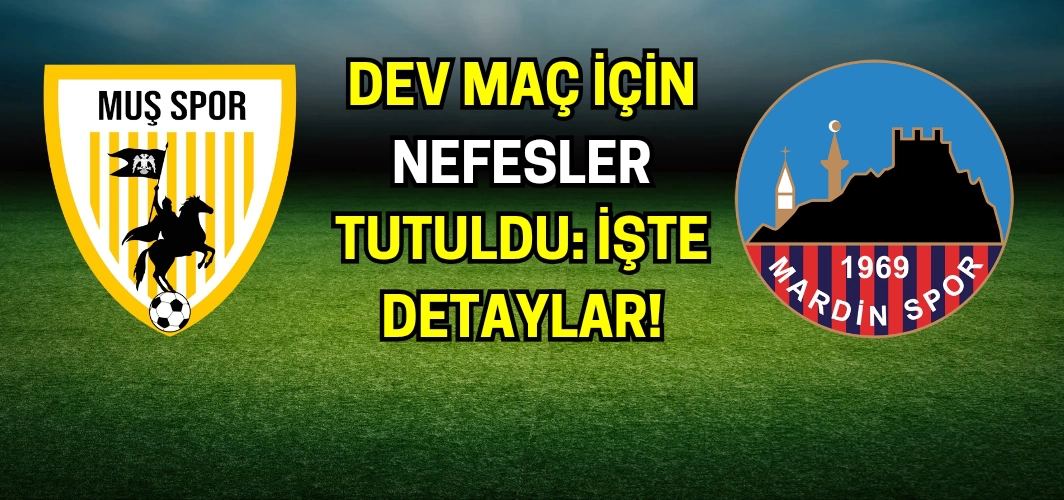 Muşspor Mardin 1969 spor maçı ne zaman? İşte detaylar!