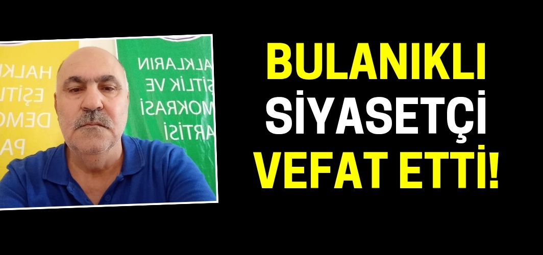 Bulanıklı siyasetçi Necmettin Keskeç vefat etti