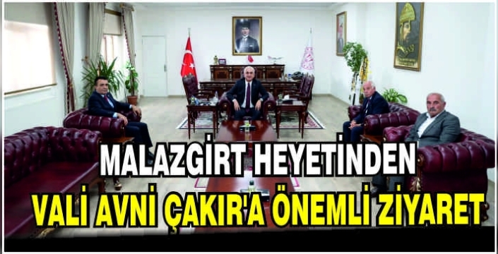 Malazgirt heyetinden Vali Avni Çakır’a önemli ziyaret