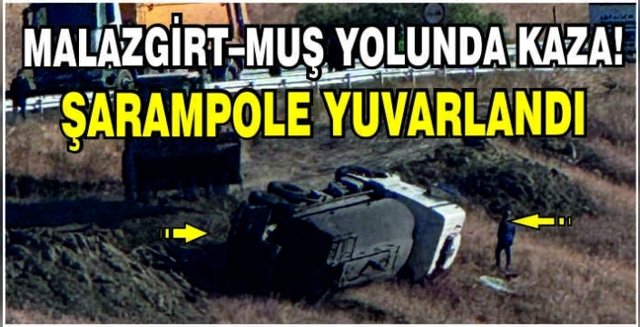 Malazgirt–Muş yolunda kaza! Şarampole yuvarlandı