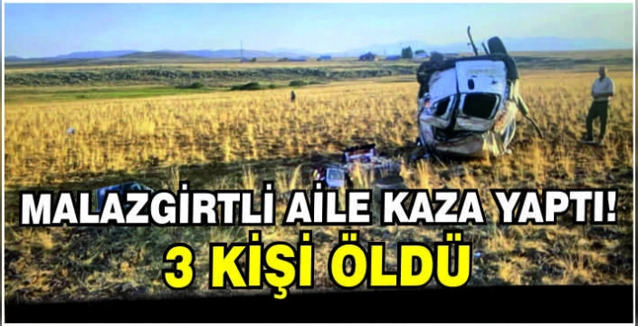 Malazgirtli aile kaza yaptı!3 kişi öldü