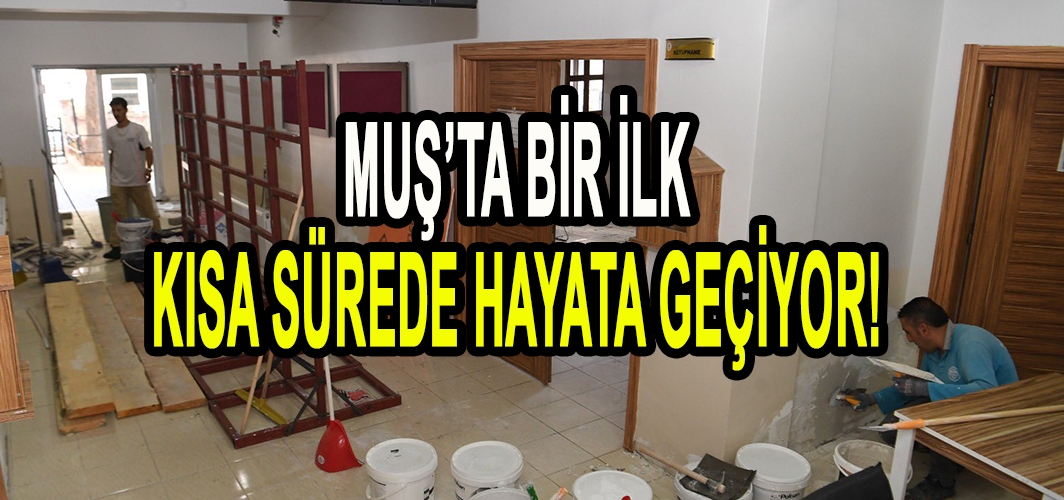 Muş’ta bir ilk: Proje hayata geçiyor!