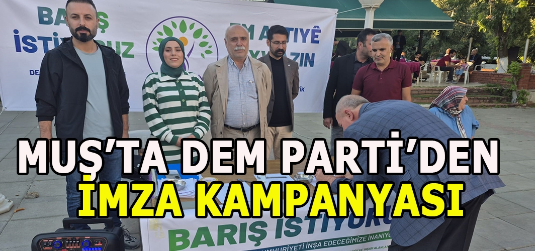 Muş’ta DEM Parti’den İmza Kampanyası