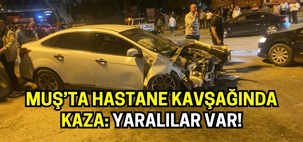 Muş’ta hastane kavşağında kaza: Yaralılar var!