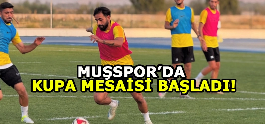 Muş’ta kupa maçı hazırlığı başladı!