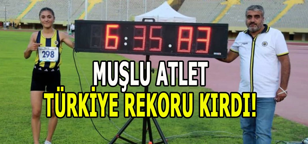Muşlu Atlet 24 yıllık Türkiye rekorunu kırdı!