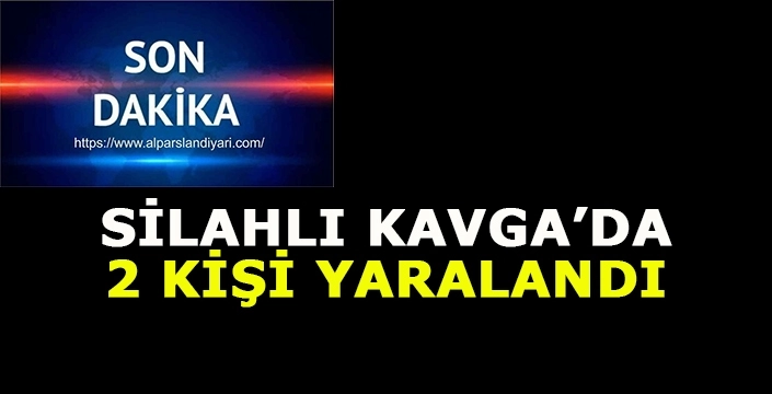 Silahlı kavga: 2 yaralı!