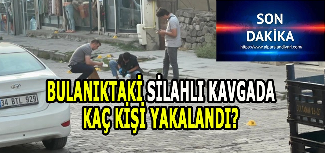 Son dakika: Bulanıktaki silahlı kavgada tutuklamalar gerçekleşti! Kaç kişi yakalandı?