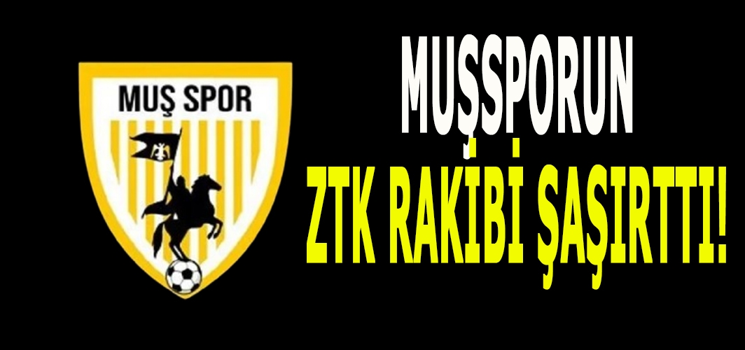Son dakika: Muşspor’un ZTK rakibi belli oldu!