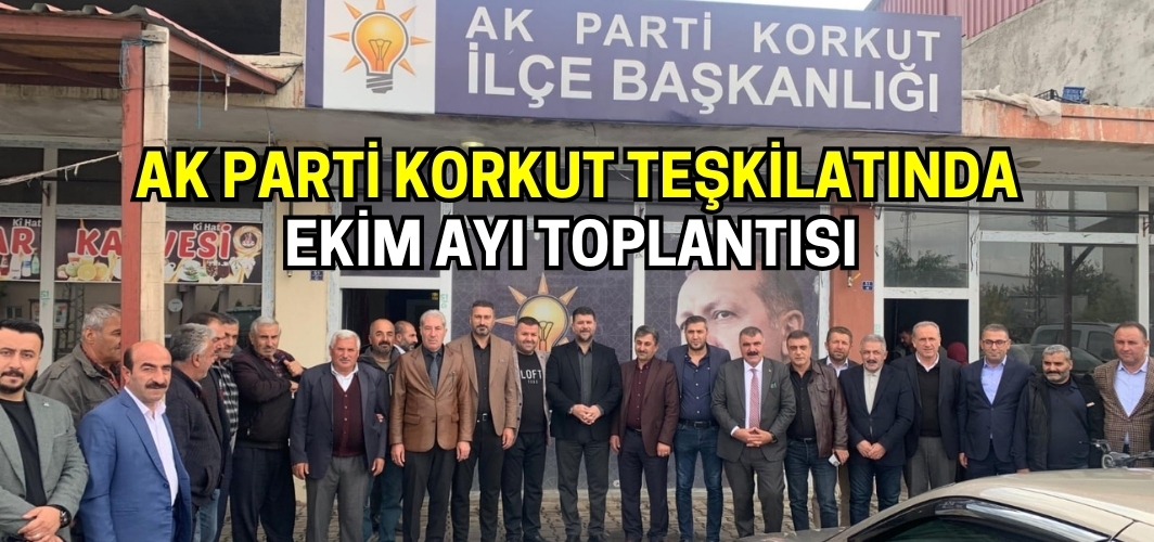 AK Parti Korkut İlçe Teşkilatından Ekim Ayı Danışma Meclisi Toplantısı