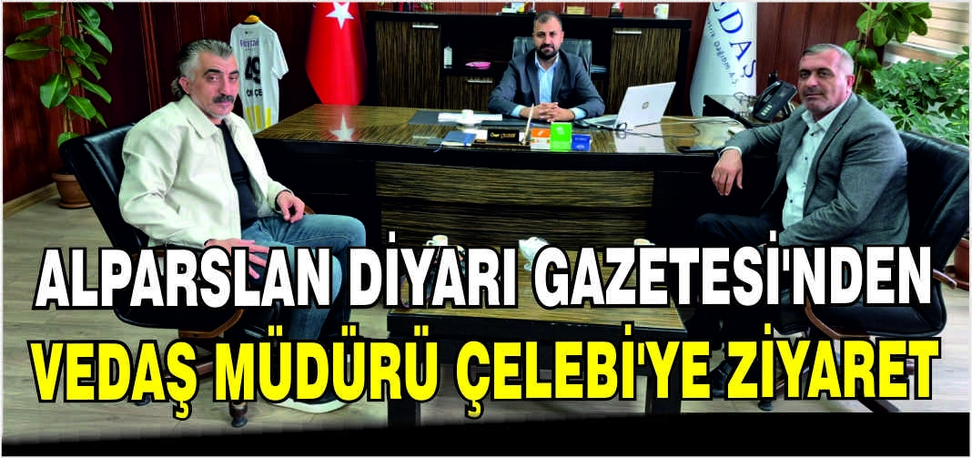 Alparslan Diyarı Gazetesi’nden VEDAŞ Müdürü Çelebi’ye ziyaret