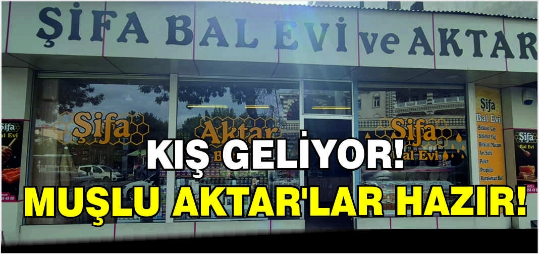 Kış geliyor! Muşlu Aktar'lar hazır!