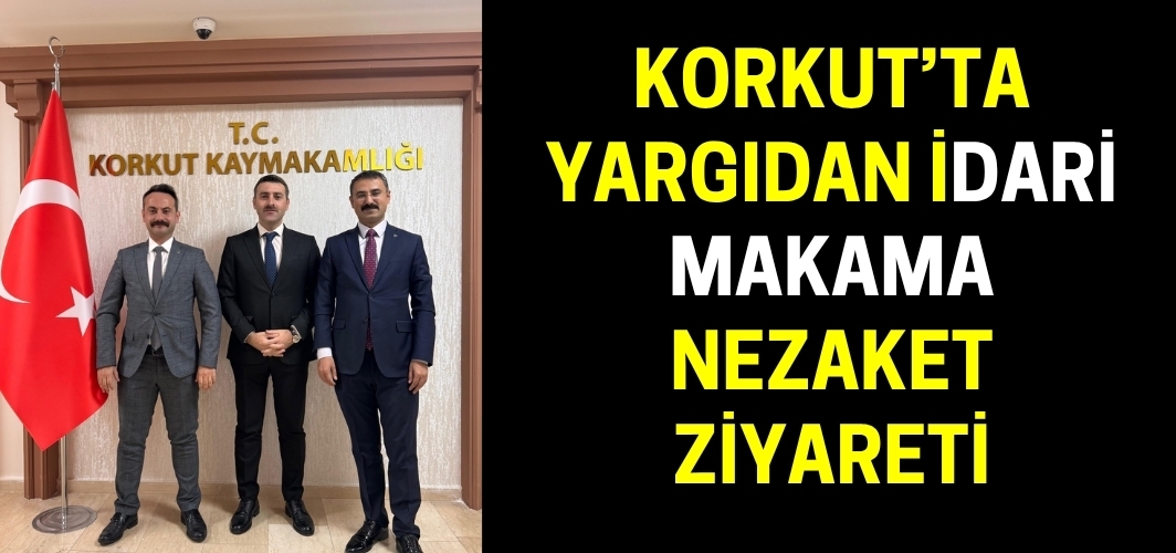 Muş başsavcısı ve adalet komisyonu başkanından Korkut Kaymakamı'na ziyaret