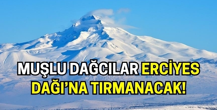 Muşlu dağcılar 29 Ekim Erciyes Dağı Cumhuriyet Tırmanışı’na katılacak