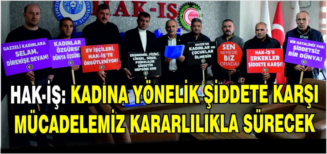 HAK-İŞ: Kadına Yönelik Şiddete Karşı mücadelemiz kararlılıkla sürecek