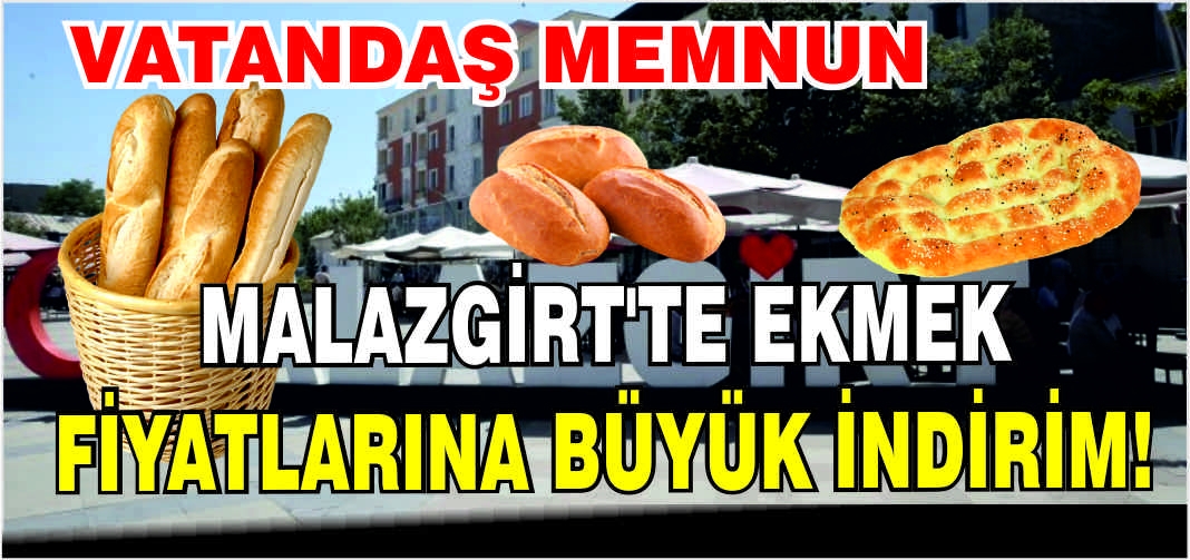 Malazgirt’te ekmek fiyatlarına büyük indirim!