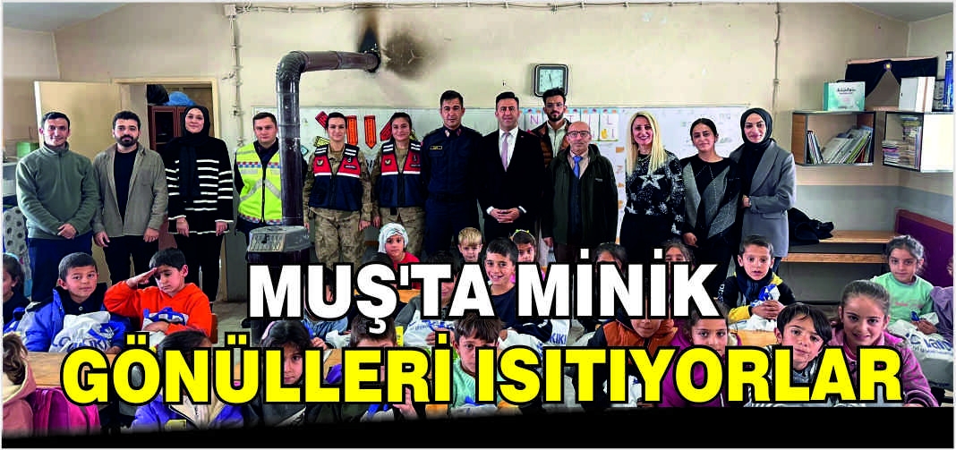 Muş’ta minik gönülleri ısıtıyorlar