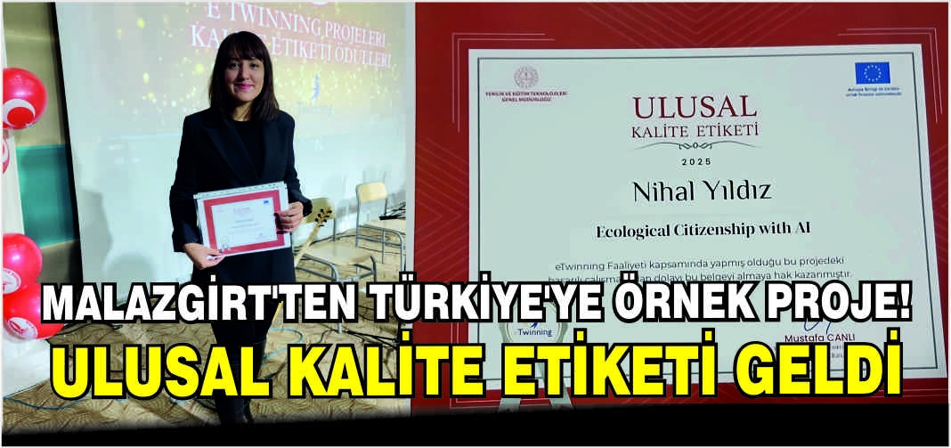 Malazgirt’ten Türkiye’ye örnek proje: Ulusal kalite etiketi geldi