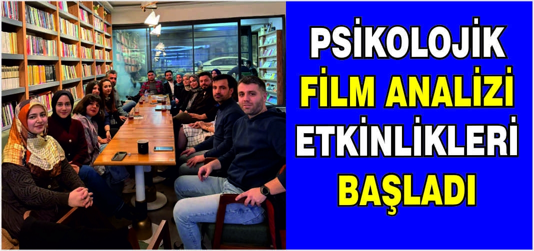 Psikolojik film analizi etkinlikleri başladı