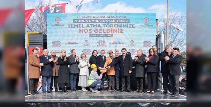 Denizli'de 2026 yatırım seferberliği başladı: Yunus Emre Sosyal Tesisi'nin temeli atıldı