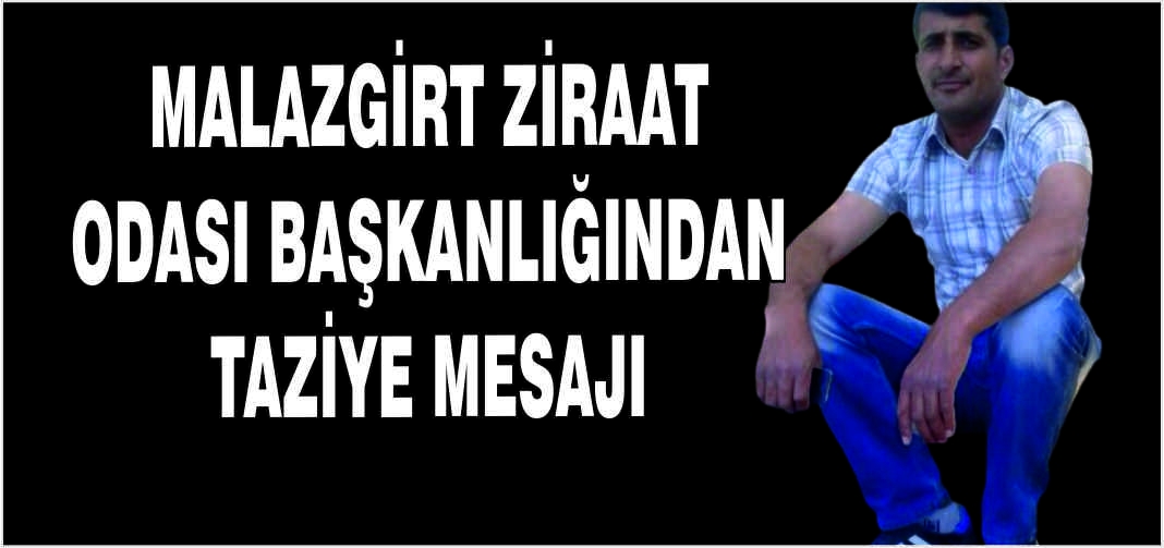Malazgirt Ziraat Odası Başkanlığından taziye mesajı