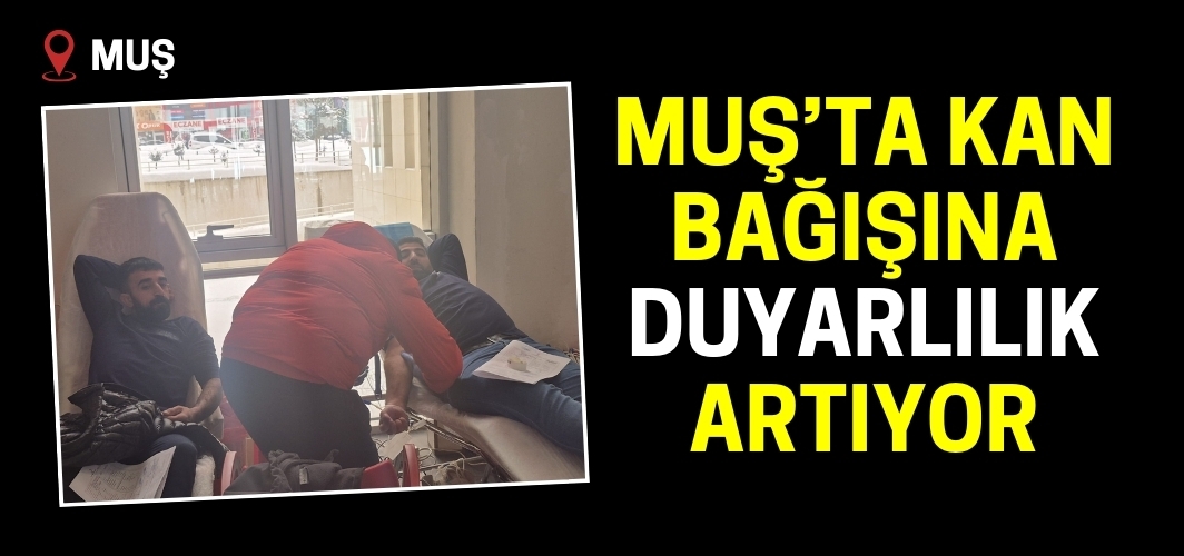 Muş’ta Kan Bağışına Duyarlılık Artıyor
