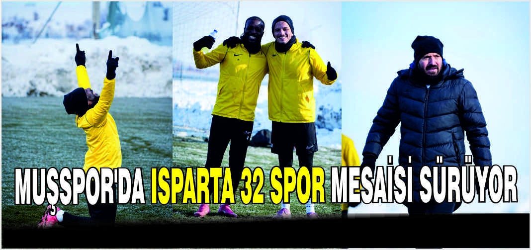 Muşspor’da Isparta 32 Spor mesaisi sürüyor