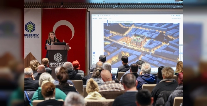 Bakırköy'de ada bazlı dönüşüm projesi için bilgilendirme toplantısı yapıldı