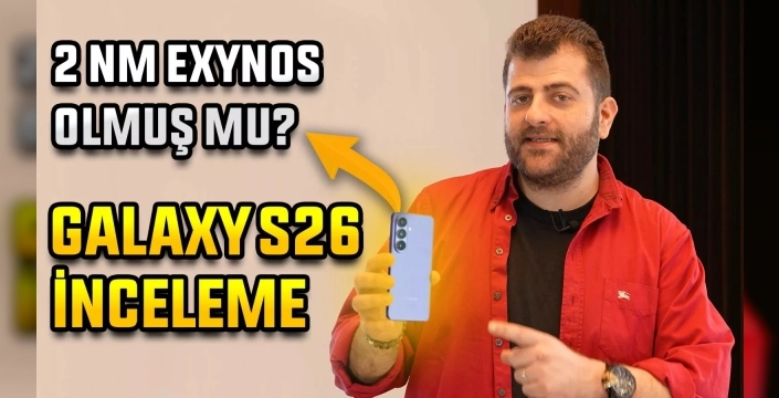 Galaxy S26 incelemesi: iPhone 17'ye rakip olabilecek mi?