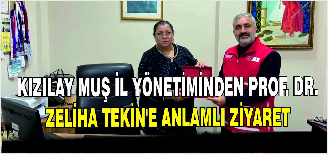 Kızılay Muş İl Yönetiminden Prof. Dr. Zeliha Tekin’e anlamlı ziyaret