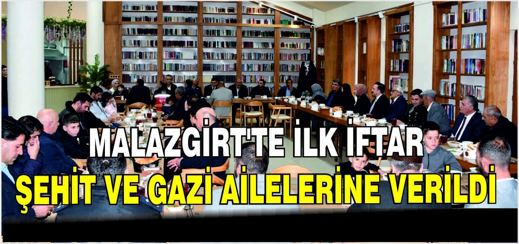Malazgirt’te İlk İftar Şehit ve Gazi Ailelerine verildi