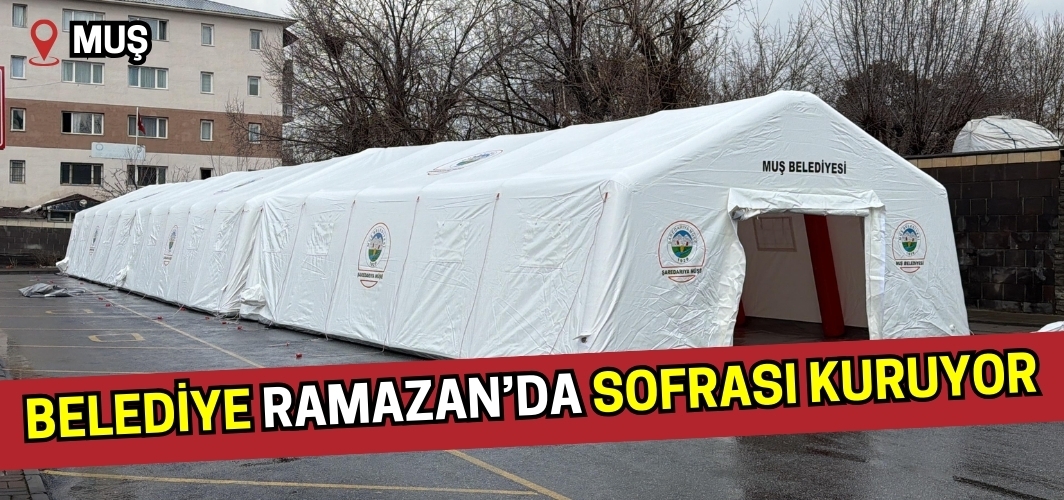 Muş’ta belediye Ramazan'da sofrası kuruyor