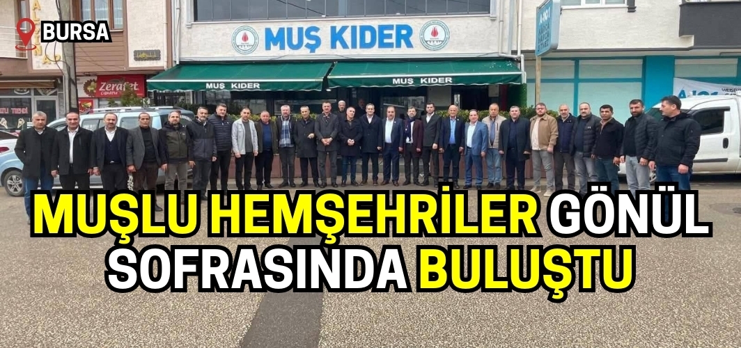 Muşlu Hemşehriler Gönül Sofrasında Buluştu: Birlik ve Dayanışma Mesajı