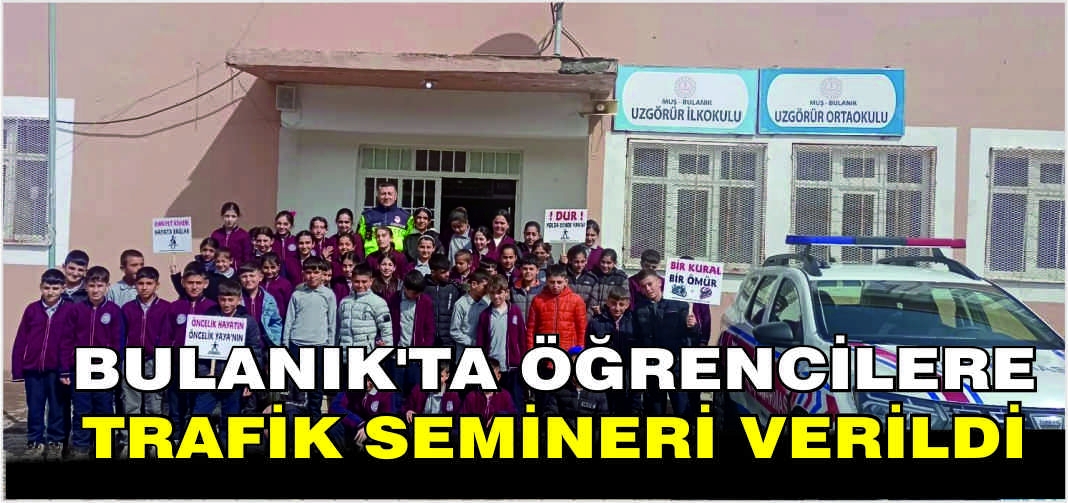 Bulanık’ta öğrencilere Trafik Semineri verildi