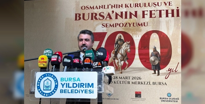 Bursa'nın fethinin 700. yılına özel sempozyum düzenlendi
