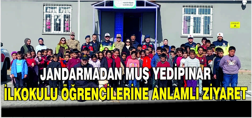 Jandarmadan Muş Yedipınar İlkokulu öğrencilerine anlamlı ziyaret